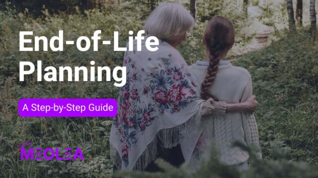 End of Life Planning - Step by Step Guide - Meolea